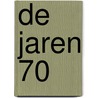 De jaren 70 door Willem Diepraam