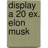 Display a 20 ex. Elon Musk door Walter Isaacson
