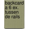 Backcard a 6 ex. Tussen de rails by Sander Groen