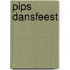 Pips dansfeest door Vivian den Hollander