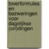 Toverformules en bezweringen voor dagelijkse (on)dingen