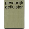 Gevaarlijk gefluister door Anna Ruhe