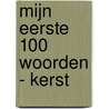 Mijn eerste 100 woorden - Kerst by Roger Priddy