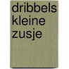Dribbels kleine zusje door Eric Hill
