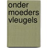 Onder moeders vleugels by Anna Thomas
