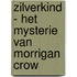 Zilverkind - Het mysterie van Morrigan Crow