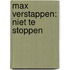 Max Verstappen: Niet te stoppen