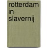 Rotterdam in slavernij by Alex van Stipriaan