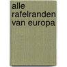 Alle rafelranden van Europa door Ivo van de Wijdeven