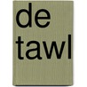 De Tawl by Philip Droge