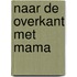 Naar de overkant met mama