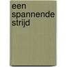 Een spannende strijd by Babette Pribbenow