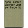 Open . Zachte woorden voor een harde tijd by Stine Jensen