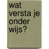 Wat versta je onder wijs?