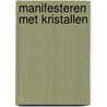 Manifesteren met kristallen door Emma Lucy Knowles