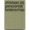 Stilstaan bij persoonlijk leiderschap by GabriëL. Anthonio