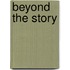 Beyond the Story