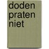 Doden praten niet