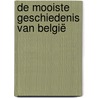 De mooiste geschiedenis van België door Jos Vandervelden