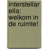 Interstellar Ella: Welkom in de ruimte! by Riens Van Nuffelen