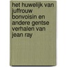 Het huwelijk van juffrouw Bonvoisin en andere Gentse verhalen van Jean Ray by Jean Ray
