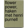 Flower Power, haken met Henri Purnell door Henri Purnell