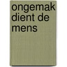 Ongemak dient de mens door Johan Veneman