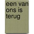 Een van ons is terug