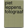 Piet Leppens, fotograaf door Onbekend