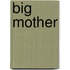 Big mother