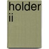 Holder II