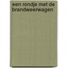 Een rondje met de brandweerwagen door Johnny Dyrander