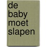 De baby moet slapen by Lou Peacock