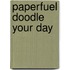 Paperfuel Doodle Your Day