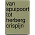 Van Spuipoort tot Herberg Crispijn