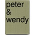 Peter & Wendy