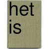 HET IS door Heleen Van der Tuin