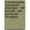 Nummerzoeker Extra Groot Lettertype - 100 Puzzels - Eén Puzzel per A4-Pagina door Groot Lettertype Boeken