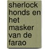 Sherlock Honds en het masker van de farao