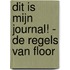 Dit is mijn journal! - De regels van Floor