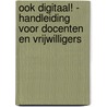 Ook digitaal! - Handleiding voor docenten en vrijwilligers door Stichting Les