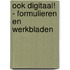 Ook digitaal! - Formulieren en werkbladen