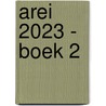 AREI 2023 - Boek 2 door Onbekend