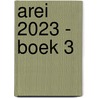 AREI 2023 - Boek 3 door Onbekend