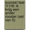 Succes! Taal 1F T16: Ik krijg een ander rooster (set van 5) door Stichting Les