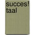 Succes! Taal