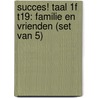 Succes! Taal 1F T19: Familie en vrienden (set van 5) door Stichting Les
