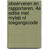 Observeren en rapporteren, 4e editie met MyLab NL toegangscode door Smadar Celestin-Westreich