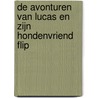 De avonturen van Lucas en zijn hondenvriend Flip by Shanon Van Spronsen