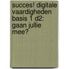Succes! Digitale vaardigheden Basis 1 D2: Gaan jullie mee? door Stichting Les
